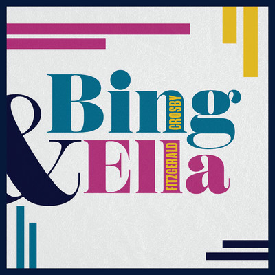 Bing & Ella/ビング・クロスビー／エラ・フィッツジェラルド