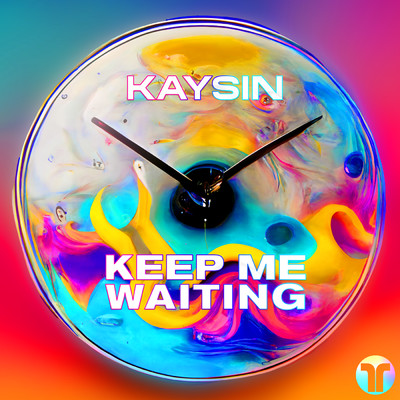 Keep Me Waiting/Kaysin