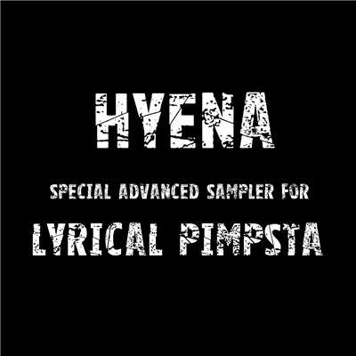 アルバム/Special Advanced Sampler for LYRICAL PIMPSTA/HYENA