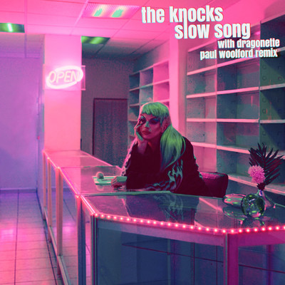 シングル/Slow Song (with Dragonette) [Paul Woolford Remix]/The Knocks