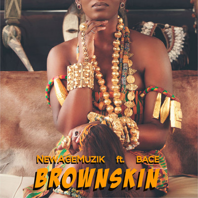 シングル/Brown Skin (feat. BaceGod, Prince and K4mo)/NewAgeMuzik