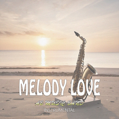 Melody love (Instrumental)/AB Music Band