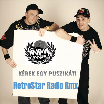 Kerek egy puszikat！ (RetroStar Radio Rmx)/Animal Cannibals