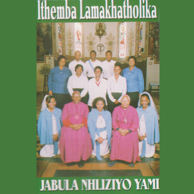 アルバム/Jabula Nhliziyo Yami/Ithemba Lamakhatholika