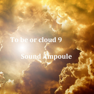 アルバム/To be or cloud 9/Sound Ampoule