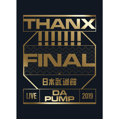 アルバム/LIVE DA PUMP 2019 THANX！！！！！！！ FINAL at 日本武道館/DA PUMP