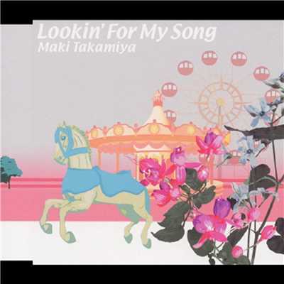 Lookin' For My Song/高宮マキ