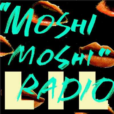 シングル/”MOSHI MOSHI” RADIO (TeddyLoid Remix)/Lil