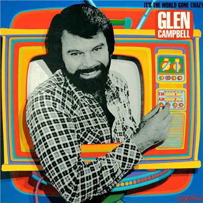 It's The World Gone Crazy/Glen Campbell