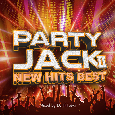 アルバム/PARTY JACK II -NEW HITS BEST- mixed by DJ HiToMi (DJ MIX)/DJ HiToMi