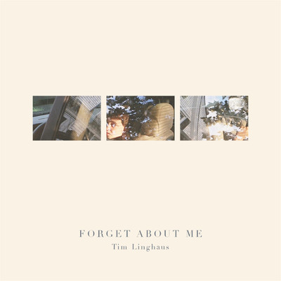 シングル/Linghaus: Forget About Me/Tim Linghaus