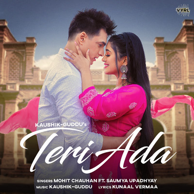 シングル/Teri Ada (featuring Saumya Upadhyay)/Kaushik-Guddu／Mohit Chauhan