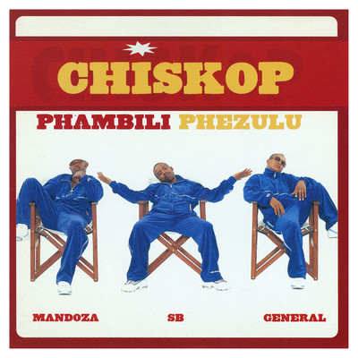 アルバム/Phambili Phezulu/Chiskop