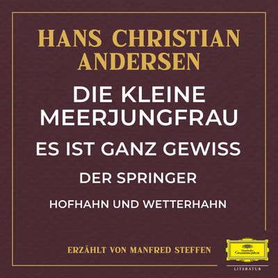 アルバム/Die kleine Meerjungfrau ／ Es ist ganz gewiss ／ Der Springer ／ Hofhahn und Wetterhahn/ハンス・クリスティアン・アンデルセン／Manfred Steffen