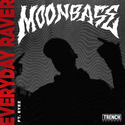 アルバム/Everyday Raver (featuring Eyez)/Moonbase