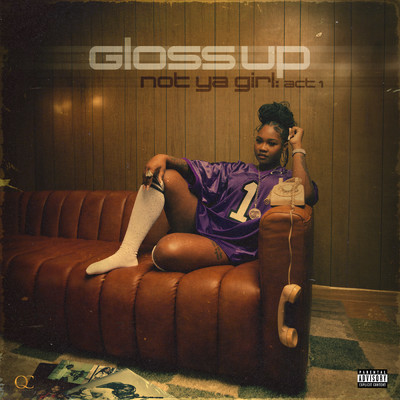 アルバム/Not Ya Girl: Act 1 (Explicit)/Gloss Up