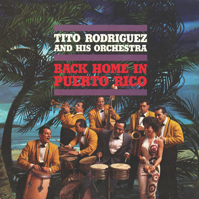 アルバム/Back Home In Puerto Rico/Tito Rodriguez
