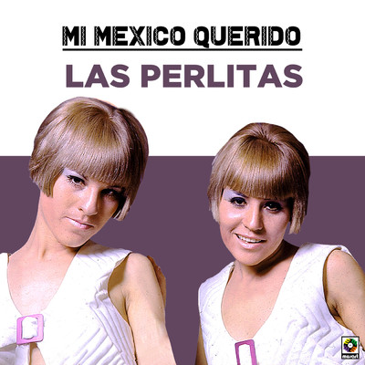 アルバム/Mi Mexico Querido/Las Perlitas