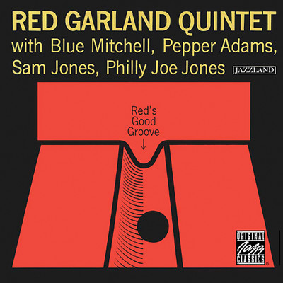 Red's Good Groove (featuring Blue Mitchell, Pepper Adams, Sam Jones, Philly Joe Jones)/レッド・ガーランド・クインテット