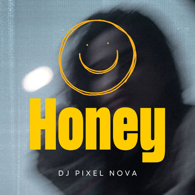 Honey/Dj Pixel Nova