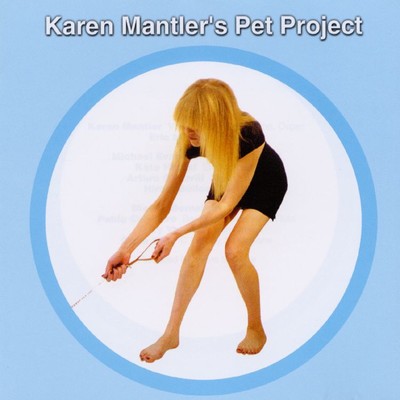 Karen Mantler's Pet Project/Carla Bley
