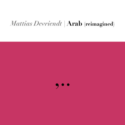 Arab (Reimagined)/Mattias Devriendt