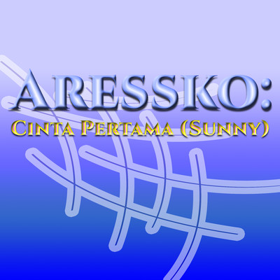 Aressko: Cinta Pertama (Sunny)/Various Artists