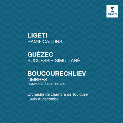 アルバム/Ligeti: Ramifications - Guezec: Successif-simultane - Boucourechliev: Ombres ”Hommage a Beethoven”/Louis Auriacombe