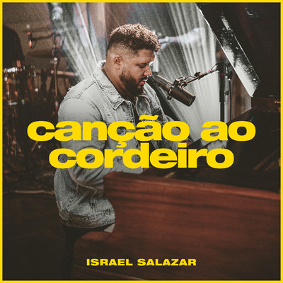 アルバム/Cancao ao Cordeiro (Ao Vivo)/Israel Salazar
