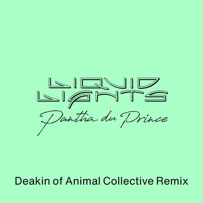 シングル/Liquid Lights (Deakin of Animal Collective Remix)/Pantha du Prince & Deakin