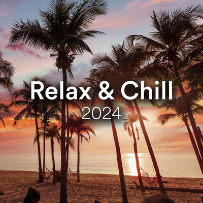 アルバム/Relax & Chill 2024/Various Artists