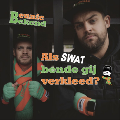 シングル/Als SWAT Bende Gij Verkleed？/Bennie Bekend