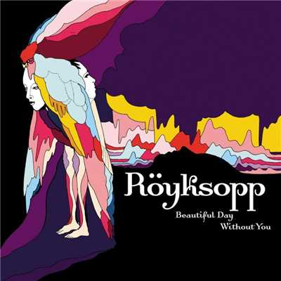 Beautiful Day Without You (Cass and Mangan Remix)/Royksopp