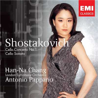 Shostakovich: Cello Concerto No. 1 & Cello Sonata/Han-Na Chang／Antonio Pappano／London Symphony Orchestra