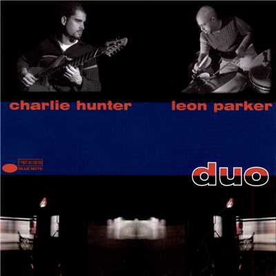 Charlie Hunter／Leon Parker