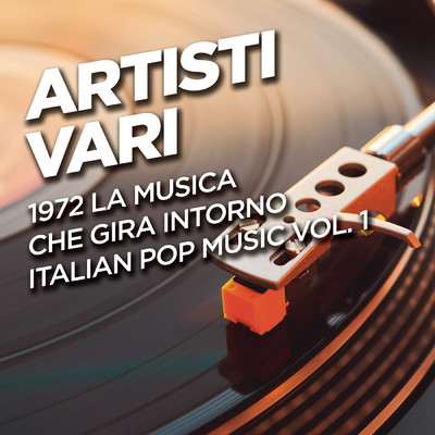 1972 La musica che gira intorno - Italian pop music vol. 1/Various Artists