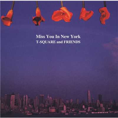 アルバム/Miss You In New York/T-SQUARE