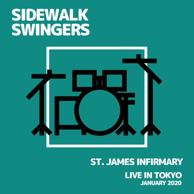 St. James Infirmary (Live in Tokyo, January 2020)/Sidewalk Swingers