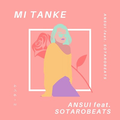 シングル/Mi Tanke (feat. SOTAROBEATS)/ANSUI