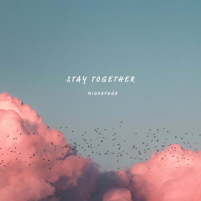 アルバム/STAY TOGETHER/三浦風雅