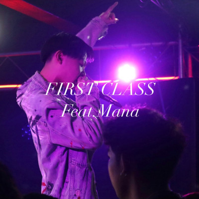 シングル/FIRST CLASS (feat. Mana)/Young RyM
