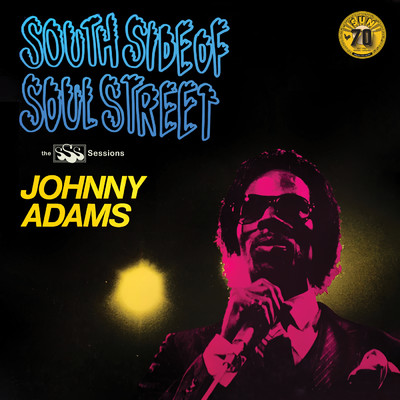アルバム/South Side Of Soul Street: The SSS Sessions (Remastered 2022)/Johnny Adams