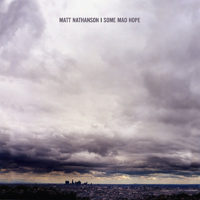 アルバム/Some Mad Hope/マット・ネイサンソン