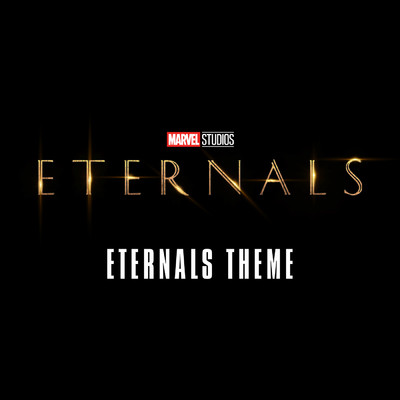 Eternals Theme (From ”Eternals”／Score)/ラミン・ジャヴァディ