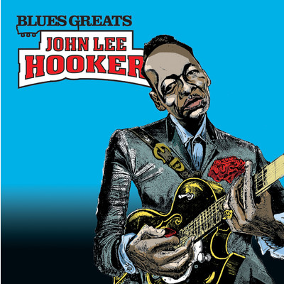 Blues Greats: John Lee Hooker/ジョン・リー・フッカー