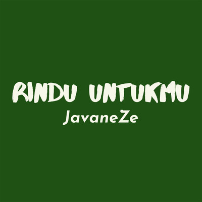 シングル/Rindu Untukmu/JavaneZe