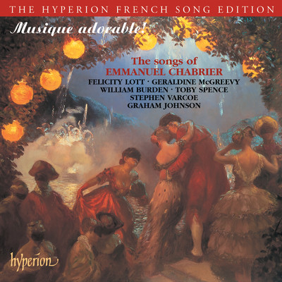 Chabrier: Songs (Hyperion French Song Edition)/フェリシティ・ロット／William Burden／スティーヴン・ヴァーコー