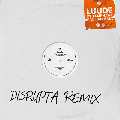 Pachamama (featuring Elliphant／Disrupta Remix)/Luude