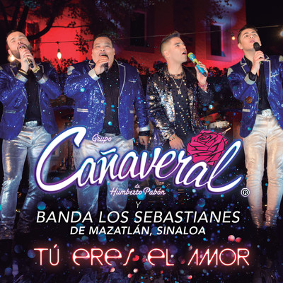 Tu Eres El Amor/Canaveral／Banda Los Sebastianes De Saul Plata