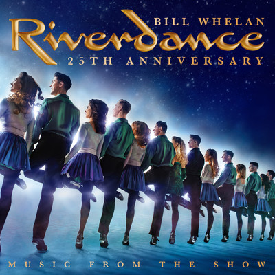 Riverdance 25th Anniversary: Music From The Show/ビル・ウィーラン